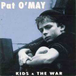 Pat O'May : Kids & the War